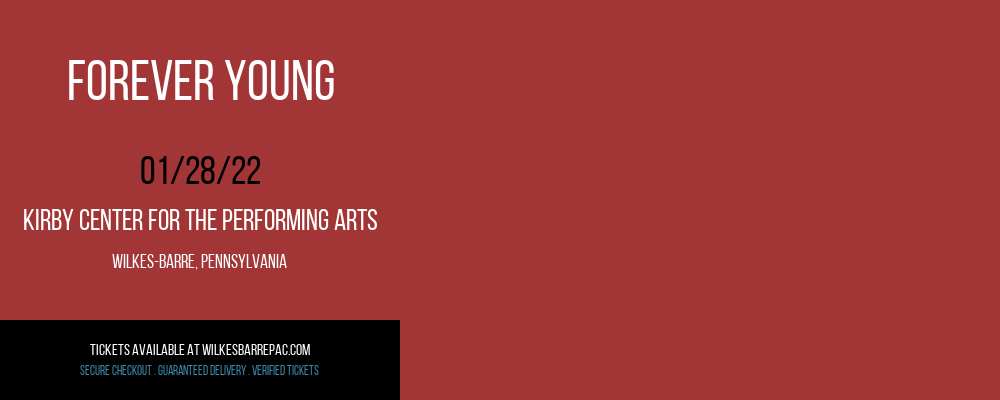Forever Young at Kirby Center for the Performing Arts tickets Forever Young at Kirby Center for the Performing Arts