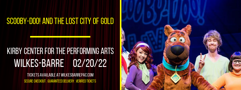 Scooby-Doo! and The Lost City of Gold at Kirby Center for the Performing Arts tickets Scooby-Doo! and The Lost City of Gold at Kirby Center for the Performing Arts