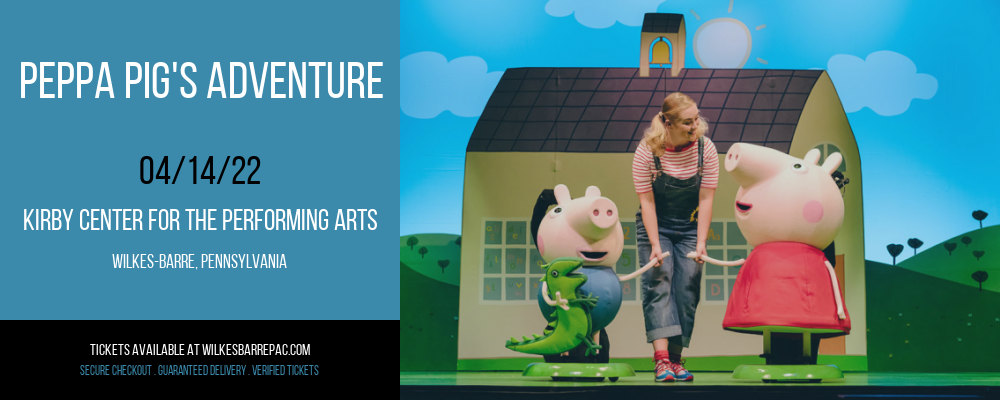 Peppa Pig's Adventure at Kirby Center for the Performing Arts tickets Peppa Pig's Adventure at Kirby Center for the Performing Arts