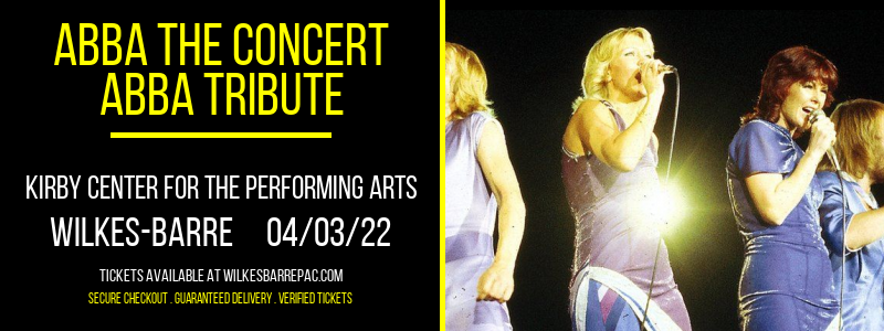 ABBA The Concert - ABBA Tribute at Kirby Center for the Performing Arts tickets ABBA The Concert - ABBA Tribute at Kirby Center for the Performing Arts