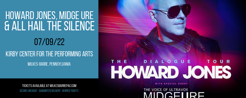 Howard Jones, Midge Ure & All Hail The Silence at Kirby Center for the Performing Arts