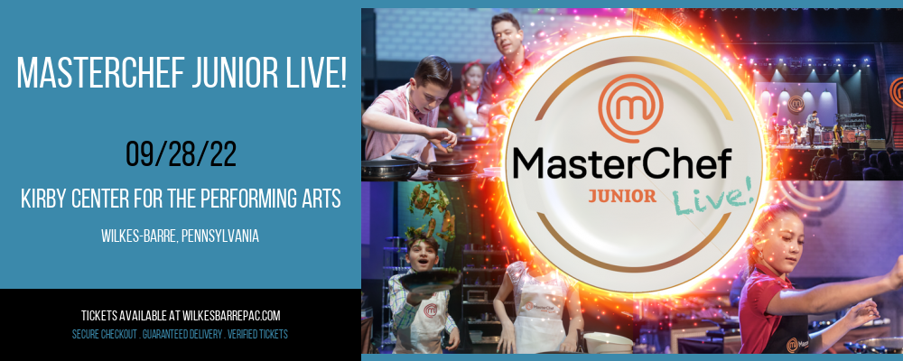 MasterChef Junior Live! at Kirby Center for the Performing Arts tickets MasterChef Junior Live! at Kirby Center for the Performing Arts