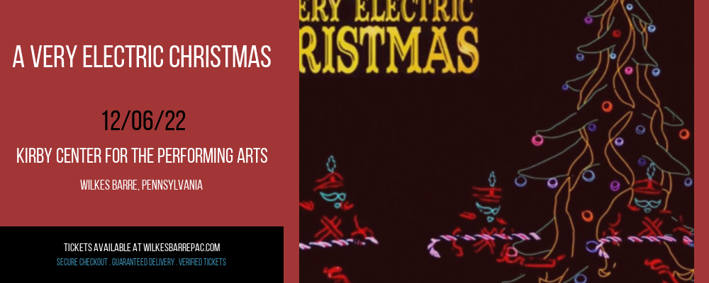 A Very Electric Christmas at Kirby Center for the Performing Arts
