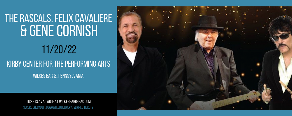 The Rascals, Felix Cavaliere & Gene Cornish at Kirby Center for the Performing Arts