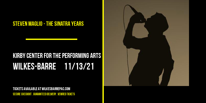 Steven Maglio - The Sinatra Years at Kirby Center for the Performing Arts tickets Steven Maglio - The Sinatra Years at Kirby Center for the Performing Arts