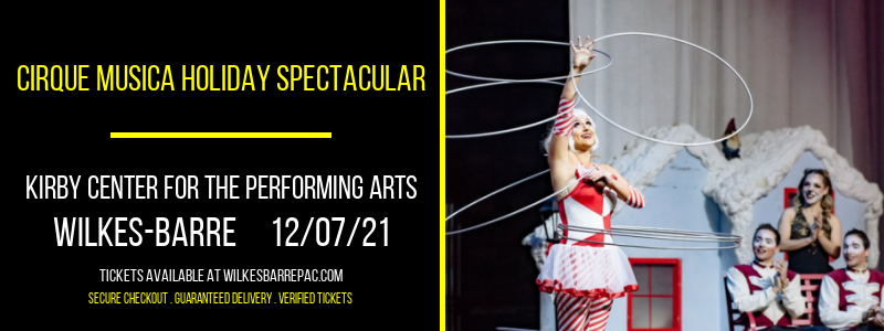 Cirque Musica Holiday Spectacular at Kirby Center for the Performing Arts tickets Cirque Musica Holiday Spectacular at Kirby Center for the Performing Arts