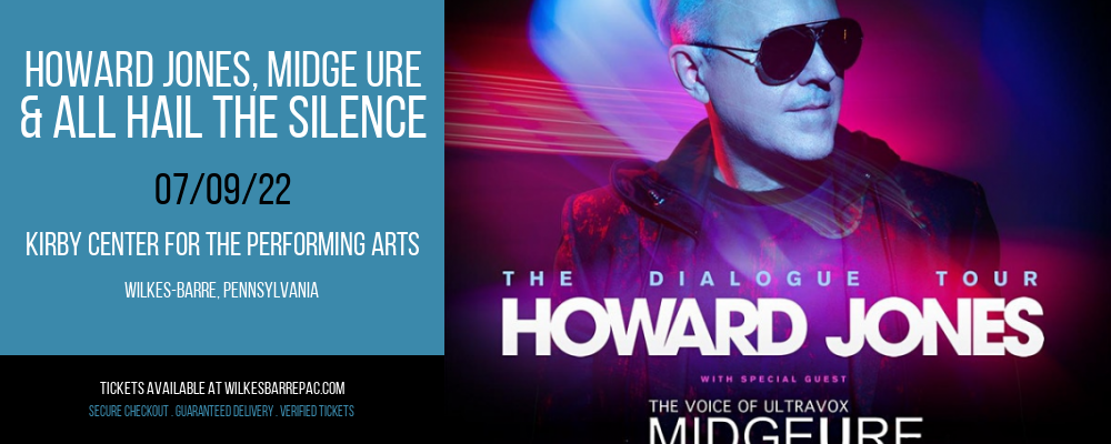 Howard Jones, Midge Ure & All Hail The Silence at Kirby Center for the Performing Arts tickets Howard Jones, Midge Ure & All Hail The Silence at Kirby Center for the Performing Arts