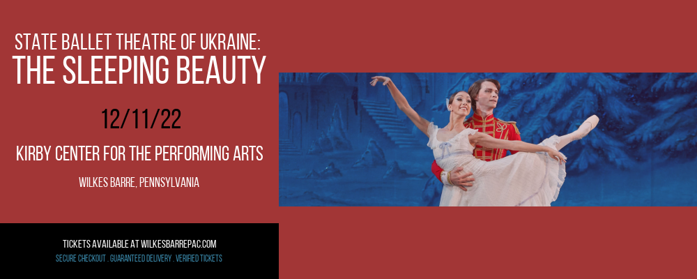 State Ballet Theatre of Ukraine: The Sleeping Beauty at Kirby Center for the Performing Arts