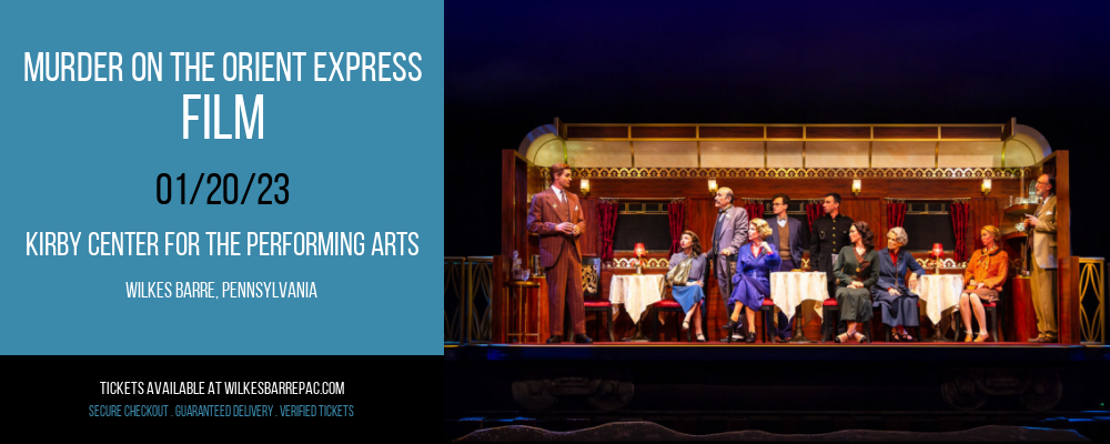 Murder On The Orient Express - Film at Kirby Center for the Performing Arts tickets Murder On The Orient Express - Film at Kirby Center for the Performing Arts
