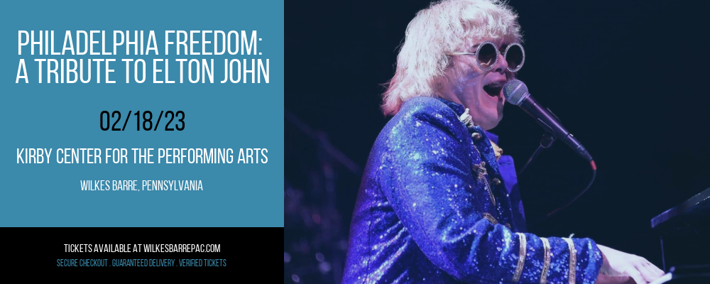 Philadelphia Freedom: A Tribute to Elton John at Kirby Center for the Performing Arts tickets Philadelphia Freedom: A Tribute to Elton John at Kirby Center for the Performing Arts