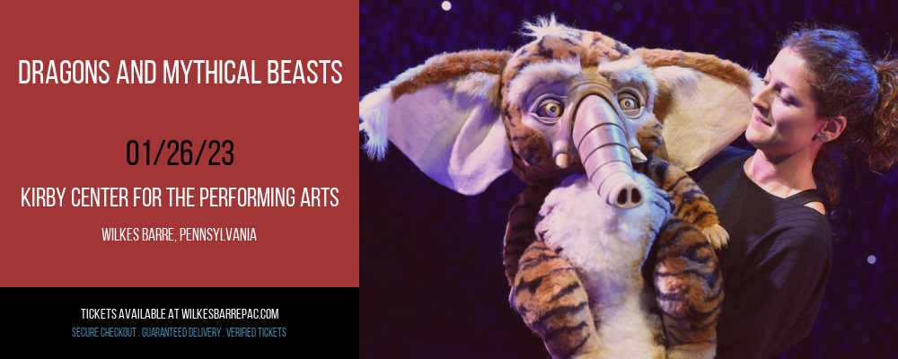 Dragons and Mythical Beasts at Kirby Center for the Performing Arts