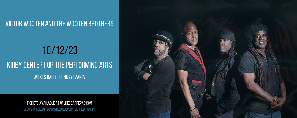 Victor Wooten and The Wooten Brothers at Kirby Center for the Performing Arts