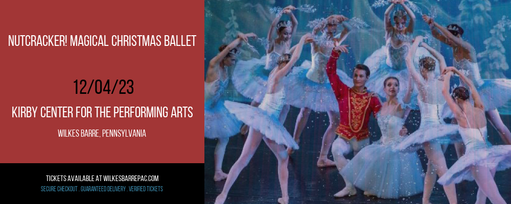 Nutcracker! Magical Christmas Ballet at Kirby Center for the Performing Arts