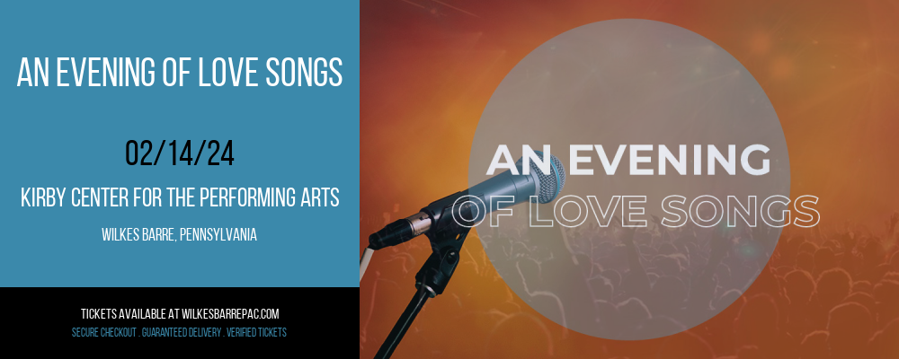An Evening of Love Songs at Kirby Center for the Performing Arts