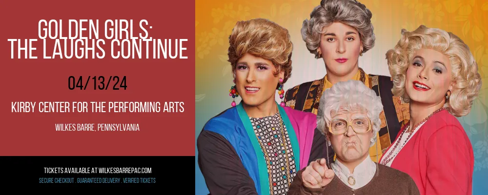 Golden Girls at Kirby Center for the Performing Arts