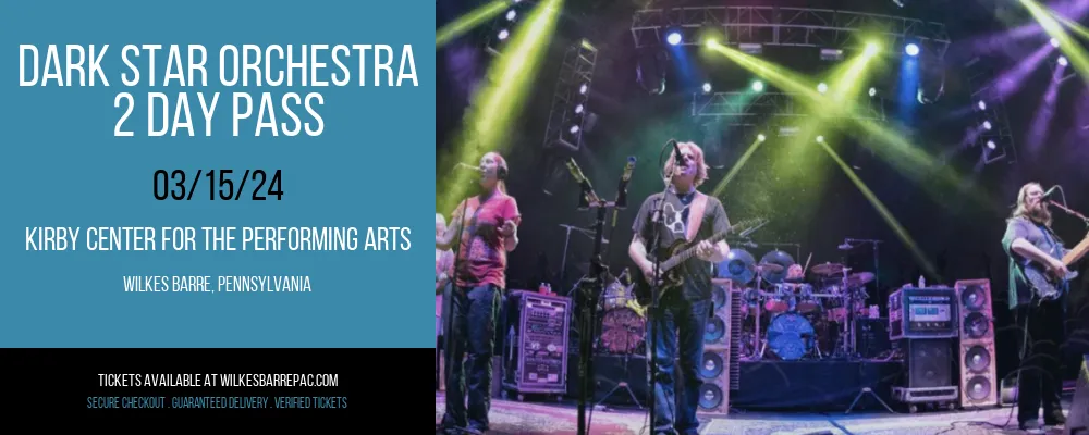 Dark Star Orchestra - 2 Day Pass at Kirby Center for the Performing Arts