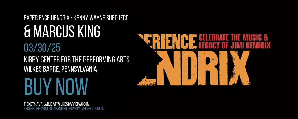 Experience Hendrix - Kenny Wayne Shepherd & Marcus King at Kirby Center for the Performing Arts