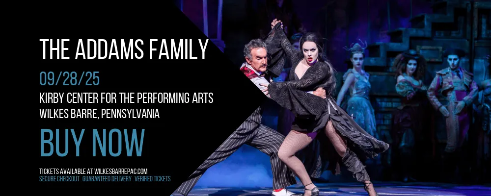 The Addams Family at Kirby Center for the Performing Arts