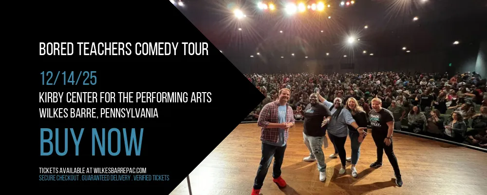 Bored Teachers Comedy Tour at Kirby Center for the Performing Arts
