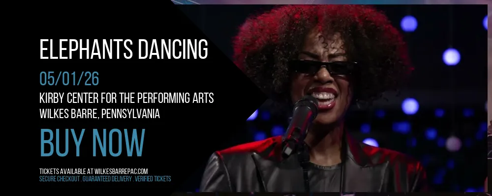 Elephants Dancing at Kirby Center for the Performing Arts